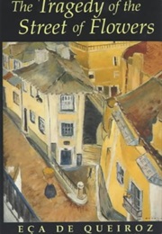 The Tragedy of the Street of Flowers (Eca De Queiroz)