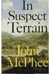In Suspect Terrain (John McPhee)