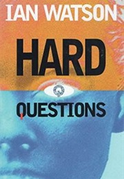 Hard Questions (Ian Watson)