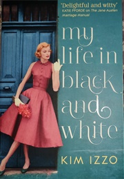 My Life in Black and White (Kim Izzo)