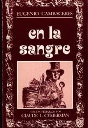 En La Sangre, by Eugenio Cambaceres