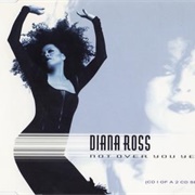Not Over You Yet - Diana Ross