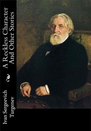A Reckless Character and Other Stories (Ivan Turgenev)