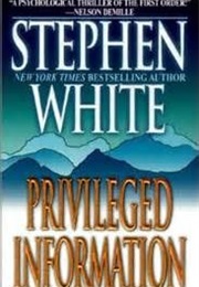 Privileged Information (Stephen White)