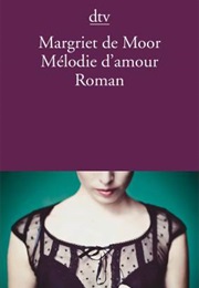 Mélodie D'Amour (Margriet De Moor)