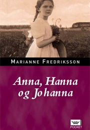 Anna, Hanna and Johanna (Marianne Fredriksson)