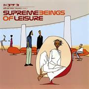 Supreme Beings of Leisure