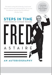 Steps in Time; an Autobiograhpy (Fred Astaire)