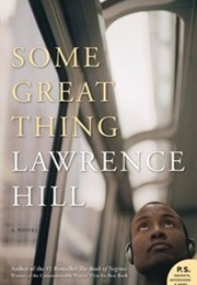 Some Great Thing (Lawrence Hill)