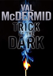 Trick of the Dark (Val Mcdermid)