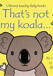 That's Not My Koala... (Fiona Watt)