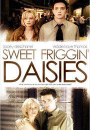 Sweet Friggin' Daisies (2002)
