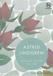Prinsessan Som Inte Ville Leka (Astrid Lindgren)