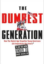 The Dumbest Generation (Mark Bauerlein)