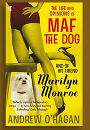 The Life and Opinions of Maf the Dog, and of His Friend Marilyn Monroe (Andrew O'Hagan)