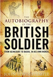 The Autobiography of the British Soldier (John Lewis-Stempel)