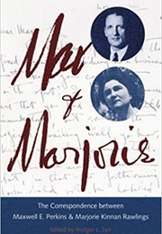 Max and Marjorie:  the Correspondence Between Maxwell E. Perkins and Marjorie Kinnan Rawlings (Rodger L. Tarr)