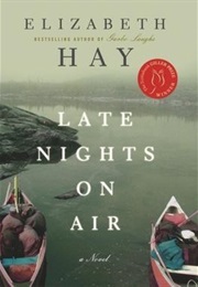 Late Nights on Air (Elizabeth Hay)