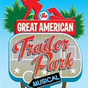Great American Trailer Park Musical