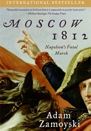 Moscow 1812: Napoleon's Fatal March (Adam Zamoyski)