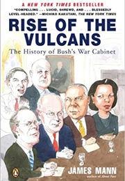 Rise of the Vulcans: The History of Bush&#39;s War (James Mann)