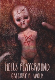Hells Playground (Gregory P. Wolk)