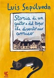 Storia Di Un Gatto E Del Topo Che Diventò Suo Amico (Luis Sepulveda)