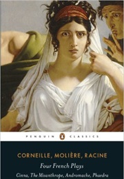 Four French Plays (Corneille/Moliere/Racine)