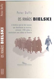 Os Irmãos Bielsky (Peter Duffy)