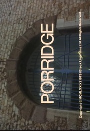 Porridge. (1979)