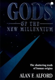 Gods of the New Millennium (Alan F Alford)