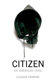 Citizen: An American Lyric (Claudia Rankine)