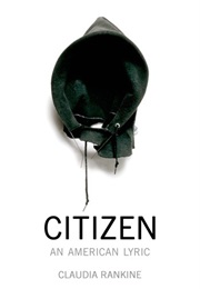 Citizen: An American Lyric (Claudia Rankine)