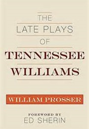 The Late Plays of Tennessee Williams (William Prosser)