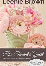 The Tenant's Guest: A Pride and Prejudice Variation Novella (Willow Hall Romance #2) (Leenie Brown)