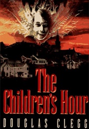 The Children&#39;s Hour (Douglas Clegg)