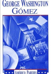 George Washington Gómez (Américo Paredes)