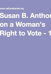 On a Woman's Right to Suffrage (Susan B. Anthony)