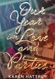 Our Year in Love and Parties (Karen Hattrup)