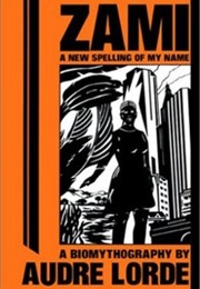Zami: A New Spelling of My Name (Audre Lorde)