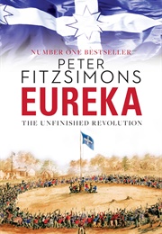 Eureka: The Unfinished Revolution (Peter Fitzsimons)
