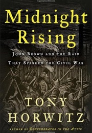 Midnight Rising: John Brown and the Raid That Sparked the Civil War (Tony Horwitz)