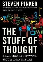 The Stuff of Thought: Language as a Window Into Human Nature (Steven Pinker)