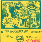 Hanatarash - We Are Hardcore