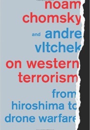 On Western Terrorism: From Hiroshima to Drone Warfare (Noam Chomsky and Andre Vltchek)