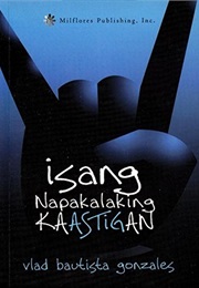 Isang Napakalaking Kaastigan (Lad Bautista Gonzales)