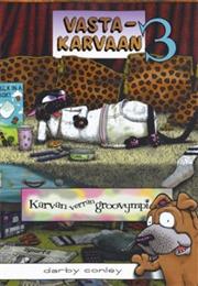 Darby Conley: Vastakarvaan 3 - Karvan Verran Groovympi