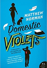 Domestic Violets (Matthew Norman)