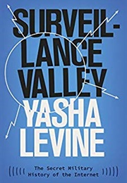 Surveillance Valley (Yasha Levine)