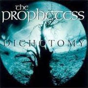 The Prophetess — Dichotomy